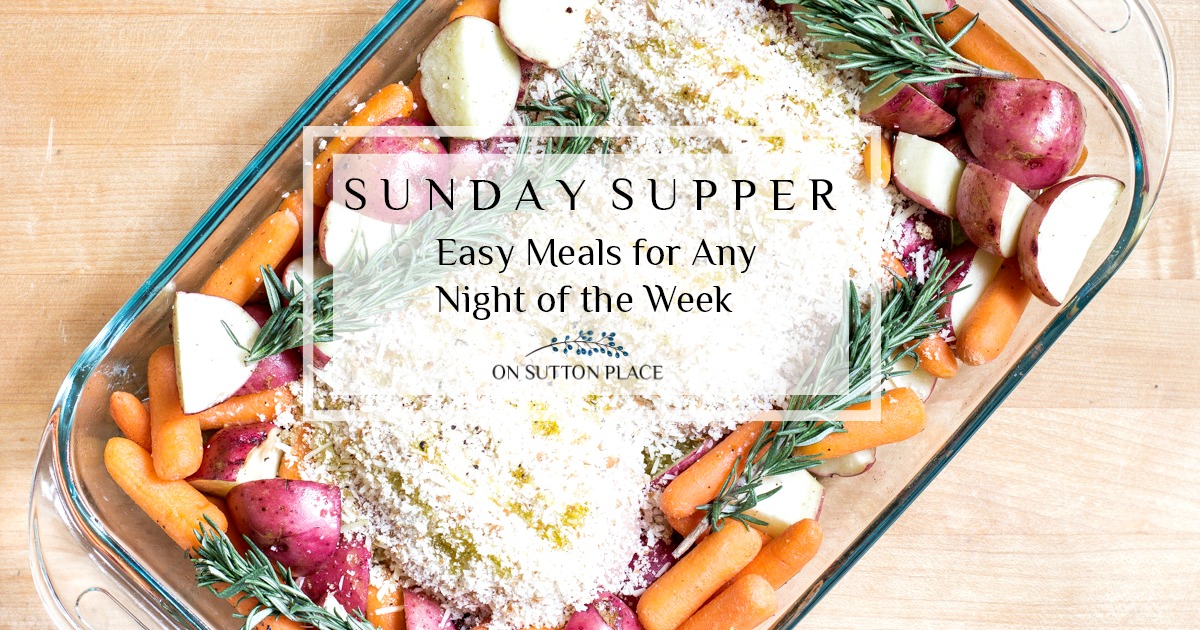 https://www.onsuttonplace.com/wp-content/uploads/2015/03/10-easy-sunday-supper-ideas-fb.jpg